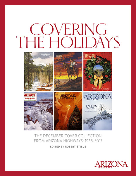 Covering the Holidays | The December Cover Collection From Arizona Highways: 1938-2017