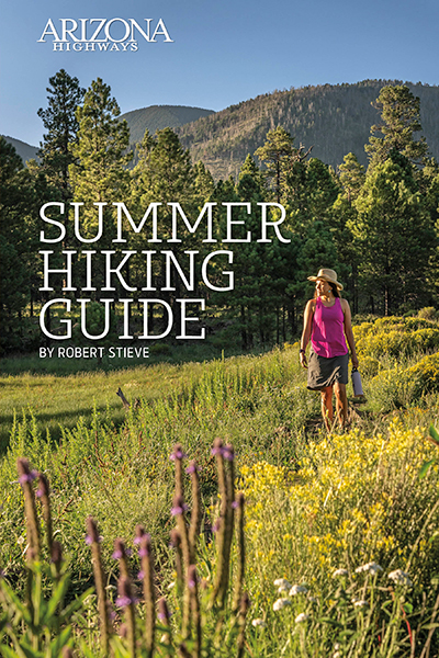 Arizona Highways Summer Hiking Guide