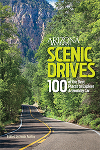 Scenic Drives: 100 of the Best Places to Explore Arizona by Car